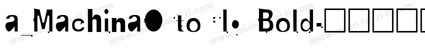a_MachinaOrtoClg Bold字体转换